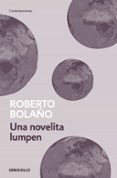 UNA NOVELITA LUMPEN di BOLAO, ROBERTO 