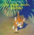 NO TENGAS MIEDO, MICHIFU di WENSELL, PALOMA 