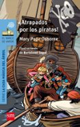 ATRAPADOS POR LOS PIRATAS! de OSBORNE, MARY POPE 