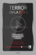 TERROR EN LA RED 1:EL CHICO QUE VIVIA ENCERRADO EN UNA HABITACION de LOZANO, ANTONIO  COLOMER MORENO, ALVARO 