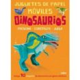 DINOSAURIOS: JUGUETES DE PAPEL MOVILES de MALAM, JOHN 