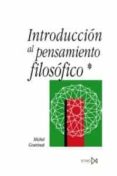 INTRODUCCION AL PENSAMIENTO FILOSOFICO di GURINAT, MICHEL 