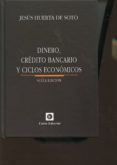 DINERO, CRDITO BANCARIO Y CICLOS ECONMICOS (6 ED.) (CARTONE) de HUERTA DE SOTO, JESUS 