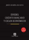 DINERO, CRDITO BANCARIO Y CICLOS ECONMICOS di HUERTA DE SOTO, JESUS 