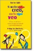 SI NO LO CREO, NO LO VEO de GUIX, XAVIER 