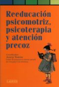 REEDUCACION PSICOMOTRIZ, PSICOTERAPIA Y ATENCION PRECOZ de TOMAS, JOSEP 