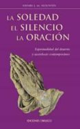 LA SOLEDAD, EL SILENCIO, LA ORACION: ESPIRITUALIDAD DEL DESIERTO Y SACERDOCIO CONTEMPORANEO di NOUWEN, HENRI 