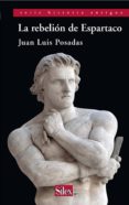 LA REBELION DE ESPARTACO de POSADAS, JUAN LUIS 