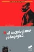 EL SOCIOLOGISMO PEDAGOGICO de QUINTANA CABANAS, JOSE MARIA 