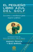 EL PEQUEO LIBRO AZUL DEL GOLF: LECCIONES Y ENSEANZAS PARA MUJER ES GOLFISTAS de PENICK, HARVEY  SHRAKE, BUD 