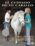 EL CUIDADO DE TU CABALLO de HILL, CHERRY 
