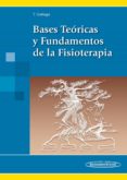 BASES TEORICAS Y FUNDAMENTOS DE LA FISIOTERAPIA di GALLEGO FERNANDEZ, TOMAS 