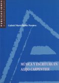 MUSICA Y ESCRITURA EN ALEJO CARPENTIER de RUBIO NAVARRO, GABRIEL MARIA 