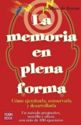 LA MEMORIA EN PLENA FORMA: COMO EJERCITARLA, CONSERVARLA Y DESARR OLLARLA di ROTROU, JOCELYNE DE 