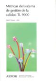 METRICAS DEL SISTEMA DE GESTION DE LA CALIDAD TL 9000 di VV.AA. 