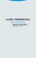 GARANTISMO: UNA DISCUSION SOBRE DERECHO Y DEMOCRACIA de FERRAJOLI, LUIGI 
