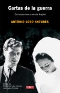 CARTAS DE LA GUERRA: CORRESPONDENCIA DESDE ANGOLA de LOBO ANTUNES, ANTONIO 