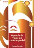 AGENCIA DE VIAJES UN TANTO ESPACIAL; EL MISTERIO DE LA DESAPARICI ON DE LA MUSICA; RIGIMUN Y BLANDITIERRA de ITURBIDE, MONTXO 