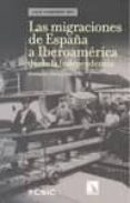LAS MIGRACIONES DE ESPAA A IBEROAMERICA DESDE LA INDEPENDENCIA (QUE SABEMOS DE?) de NARANJO OROVIO, CONSUELO 