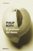 EL PROFESOR DEL DESEO di ROTH, PHILIP 