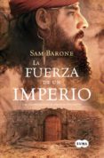 LA FUERZA DE UN IMPERIO de BARONE, SAM   BARONE, SAM 