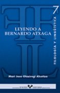 LEYENDO A BERNARDO ATXAGA di OLAZIREGI ALUSTIZA, MARI JOSE 