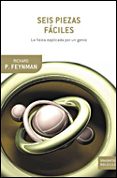 SEIS PIEZAS FACILES. LA FISICA EXPLICADA POR UN GENIO di FEYMAN, RICHARD P. 