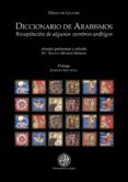 DICCIONARIO DE ARABISMOS: RECOPILACION DE ALGUNOS NOMBRES ARABIGO S. DIEGO DE GUADALIX de MORENO MORENO, M AGUEDA 