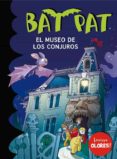 BAT PAT EL MUSEO DE LOS CONJUROS (INCLUYE OLORES) de PAVANELLO, ROBERTO 