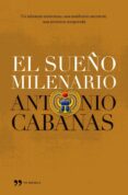 EL SUEO MILENARIO de CABANAS, ANTONIO 