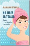 NO TIRES LA TOALLA. HAZTE UN BONITO TURBANTE di CISTERNA PEREZ, MARIAN 