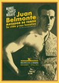 JUAN BELMONTE: MATADOR DE TOROS de CHAVES NOGALES, MANUEL 