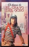 EL DIARIO DEL CHAVO DEL OCHO (2 ED.) di GOMEZ BOLAOS, ROBERTO 