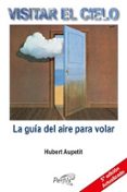 VISITAR EL CIELO (5 ED.) di AUPETIT, HUBERT 