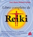 LIBRO COMPLETO DE REIKI: TODOS LOS NIVELES DE REIKI COMPLETADOS C ON EJERCICIOS DE RECARGA BIOENERGETICOS, TECNICAS TAOISTAS, MEDITACIONES Y ORACIONES de JIMENEZ SOLANA, JOSE MARIA 