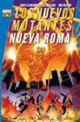 LOS NUEVOS MUTANTES: NUEVA ROMA de CLAREMONT, CHRIS 