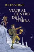 VIAJE AL CENTRO DE LA TIERRA de VERNE, JULES 