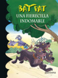 BAT PAT 33: UNA FIERECILLA INDOMABLE de PAVANELLO, ROBERTO 