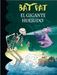 BAT PAT 34:EL GIGANTE HUESUDO de PAVANELLO, ROBERTO 