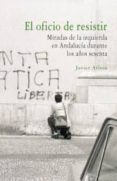 EL OFICIO DE RESISTIR di ARISTU, JAVIER 