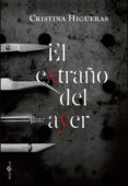 EL EXTRAO DEL AYER de HIGUERAS, CRISTINA 