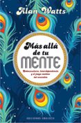 MAS ALLA DE TU MENTE de WATTS, ALAN 