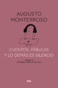 CUENTOS, FBULAS Y LO DEMS ES SILENCIO de MONTERROSSO, AUGUSTO 