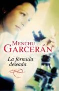 LA FORMULA DESEADA (V PREMIO TERCIOPELO DE NOVELA ROMANTICA) de GARCERAN, MENCHU 