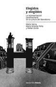 ELEGIDOS Y ELEGIBLES: LA REPRESENTACION PARLAMENTARIA EN LA CULTU RA DEL LIBERALISMO de SIERRA, MARIA  ZURITA, RAFAEL 