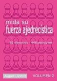 MIDA SU FUERZA AJEDRECISTICA: 56 EJERCICIOS, 448 POSICIONES (VOL. 2) di LIVSHITZ, AUGUST 