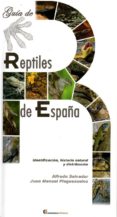 GUIA DE REPTILES DE ESPAA; IDENTIFICACION, HISTORIA NATURAL Y DISTRIBUCION di SALVADOR, ALFREDO  PLEGUEZUELOS, JUAN M. 