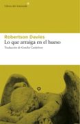 LO QUE ARRAIGA EN EL HUESO (TRILOGIA CORNISH, 2) de DAVIES, ROBERTSON 