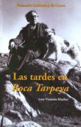 LAS TARDES EN ROCA TARPEYA (CON VICTORIO MACHO) di CASTRO, FERNANDO-GUILLERMO DE 