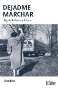 DEJADME MARCHAR di PEAMARIA MARCOS, BEGOA 